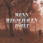wenn-wegschauen-toetet wenn wegschauen toetet nsu