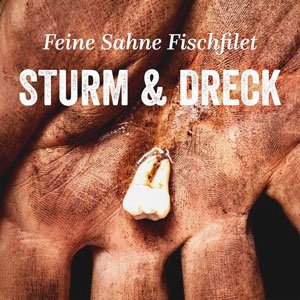 Feine Sahne Fischfilet Sturm und Dreck