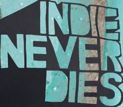 Indie Never Dies